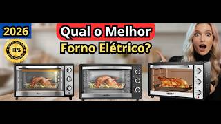 (NOVO)Qual o Melhor Forno Elétrico para sua Cozinha?⚠️TESTADO E APROVADO⚠️
