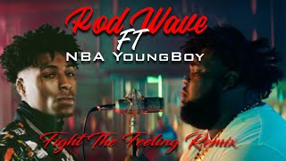Rod Wave Ft. NBA YoungBoy - Fight The Feeling (Official Video Remix w/Lyrics)
