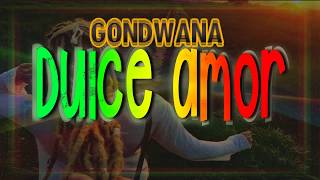 Dulce amor (Sólo un latido) - Gondwana [con letra]