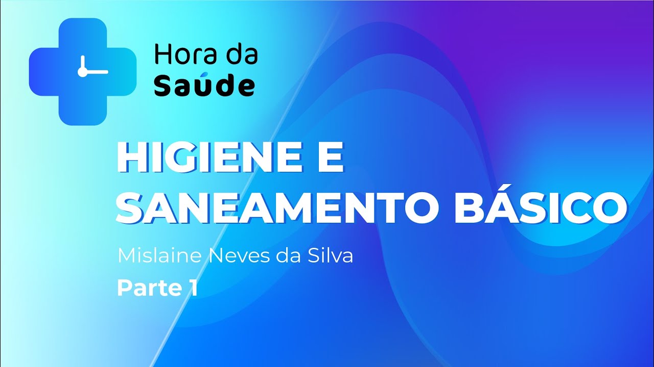 Programa Hora da Saúde - Higiene e Saneamento Básico - Pt. 1