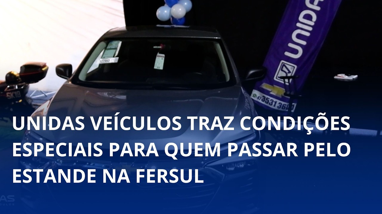 Unidas Veículos traz condições especiais para quem passar pelo estande na Fersul