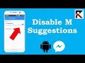 How To Disable M Suggestions In Facebook Messenger Android How To Disable M Suggestions In Facebook Messenger Android