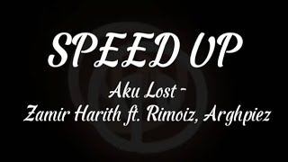 Download lagu SPEED UP | Aku lost - Zamir Harith ft. Rimoiz, Arghpiez mp3