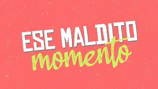 Ese Maldito Momento Lyrics English Translation