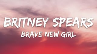 Britney Spears - Brave New Girl (Lyrics)