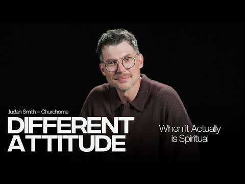 When It Actually Is Spiritual | Different Attitude | Judah Smith