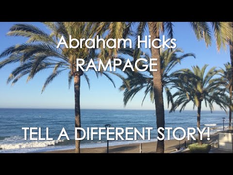 Abraham Hicks - RAMPAGE - TELL A DIFFERENT STORY! With music (No ads)