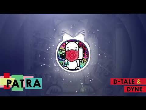 DJ D-Tale & DYNE - Patra