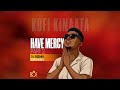 Kofi Kinaata - Have Mercy Pt.2 (Extended) | DJ Sedan