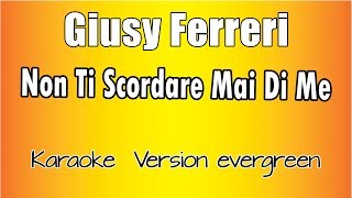 Giusy Ferreri - Non Ti Scordare Mai di me (Versione Karaoke Academy Italia)