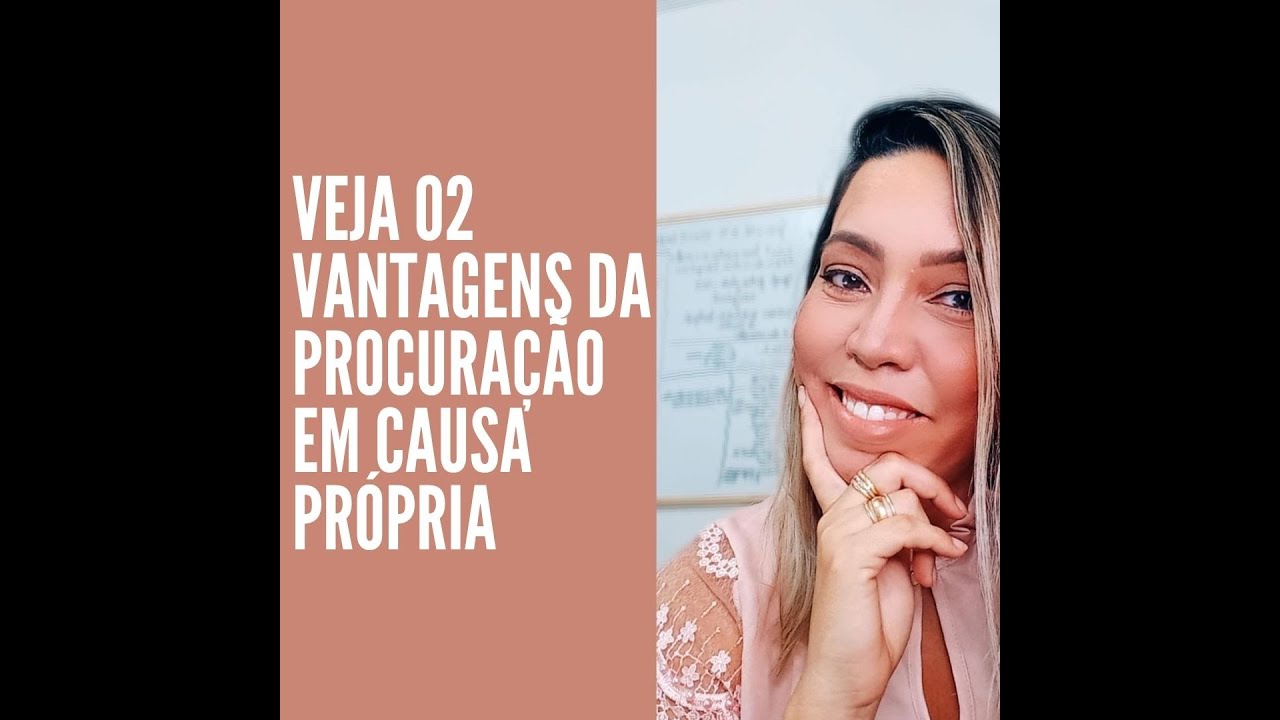 AS VANTAGENS DA PROCURAÇÃO EM CAUSA PRÓPRIA
