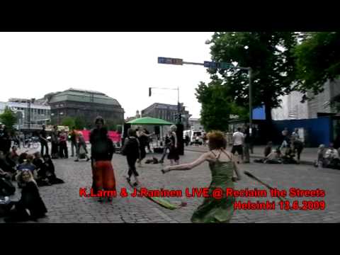 K.Larm & J.Raninen LIVE @ Reclaim the Streets, Helsinki 13.6.2009  [CLIP 1 of 5]