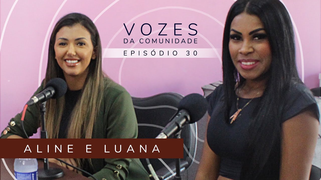 ALINE E LUANA - Vozes da Comunidade #30 As vivências não contadas da Favela da Bratac