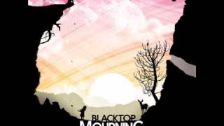 Blacktop Mourning - Another Day {High Quality} {With Lyrics}
