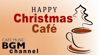 Happy Christmas Cafe Music - Relaxing Christmas Jazz Music - Happy Jazz Music