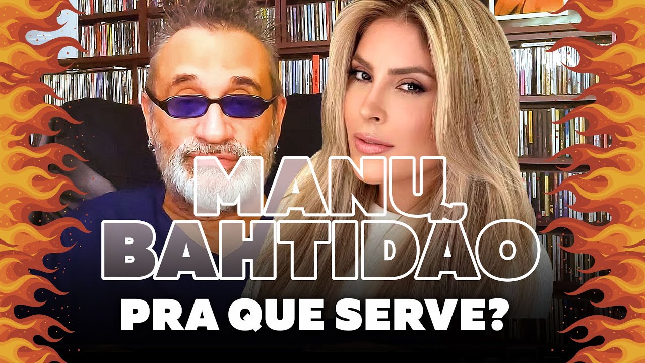 Manu Bahtidão - Pra Que Serve?