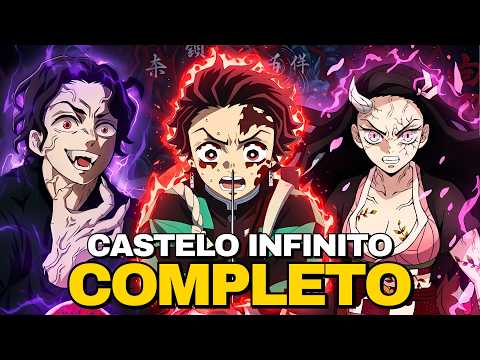 DEMON SLAYER CASTELO INFINITO COMPLETO! - (Kimetsu No Yaiba)