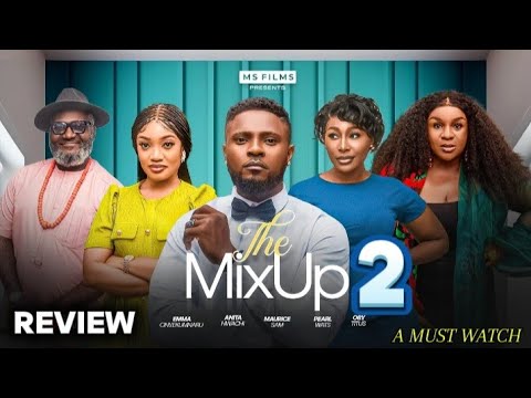 THE MIX UP 2 - MAURICE SAM, PEARL WATS, OBY TITUS - NOLLYWOOD MOVIE REVIEW 