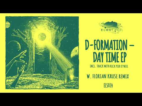 D-Formation - Day Time (Florian Kruse Remix) [Eleatics Records]