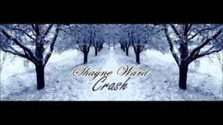 Shayne Ward - Crash [w/ Lyrics]