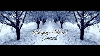 Shayne Ward - Crash [w/ Lyrics]