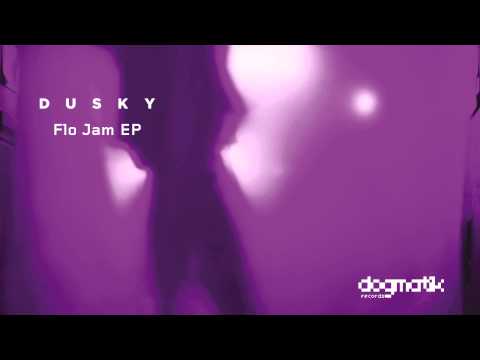 Dusky - Flo Jam