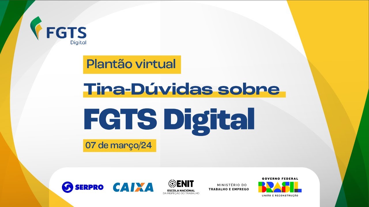 Plantão virtual tira-dúvidas sobre o FGTS Digital - 07/03/2024  - 14h