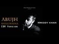 Hridoy Khan Abujh Bhalobasha EDM Version