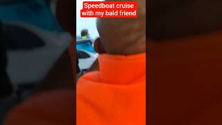 Speedboat cruise with my bald friend 🤣🤣 #shorts #travel #baldi #cruise