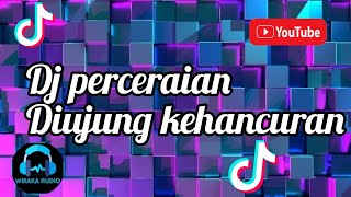 Download lagu DJ Sloww Bass Dj tiktok viral || perceraian diujung kehancuran|| perceraian lara mp3