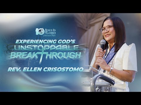 Experiencing God's Unstoppable Breakthrough | Rev. Ellen Crisostomo
