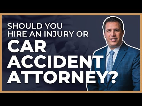 Should I Hire a Personal Injury Or Car Accident Attorney?