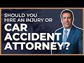 If you have been in a car accident or injured, who is looking out for you?  Learn why hiring a car accident attorney may be your best move.