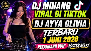 Download lagu DJ MINANG VIRAL DI TIKTOK ' DJ AYYA OLIVIA TERBARU 1 JUNI 2026 PEKANBARU VVIP MISTER NOFRI mp3
