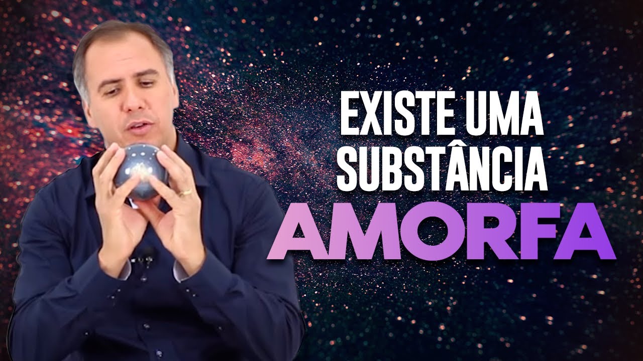 Existe Uma Substancia Amorfa, Foi Provado