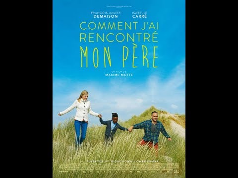 Comment J'ai Rencontré Mon Père (2017) Trailer