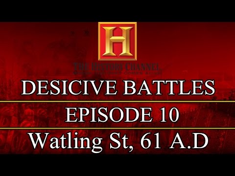 Decisive Battles - Episode 10 - Watling St. 61 A.D.