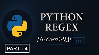 Python Regular Expressions (RegEx) Part - 4: Boundaries, Groups, Lookarounds and Matching Modes