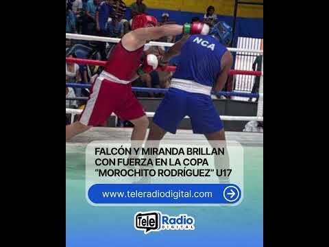 Falcón y Miranda brillan con fuerza en la Copa “Morochito Rodríguez” U17