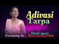 New Latest Adivasi Tarpa 2025 Hindi Music Boss Musical Dnh