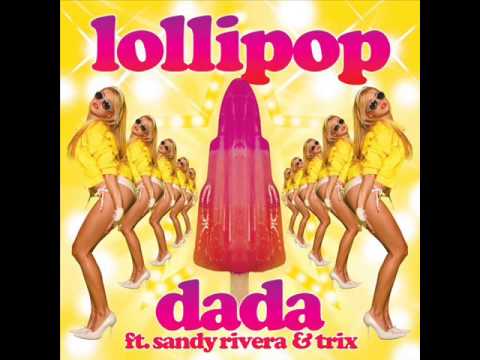 dada ft sandy rivera   lollypop edit 1