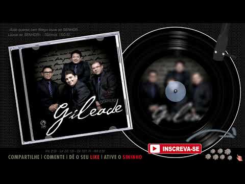 Preciosa Graça | Álbum Completo | QUARTETO GILEADE