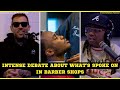 Barber Shop Debate Adam 22 Big Loon Clash On Controversial Barber Shop Topics Must See Argument