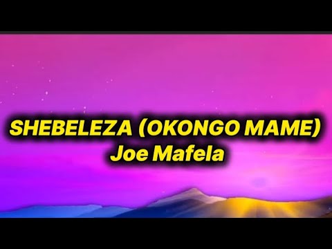 Joe Mafela - Shebeleza (Okongo Mame) [lyrics]