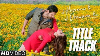 Ek Haseena Thi Ek Deewana Tha | Title Track with Lyrics | Music
