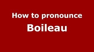 How to pronounce Boileau