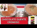 CHOCOLATE QUENTE CREMOSO COM TODDY CHOCOLATE QUENTE CREMOSO FÁCIL