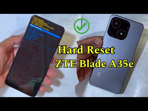Hard Reset ZTE Blade A35e 