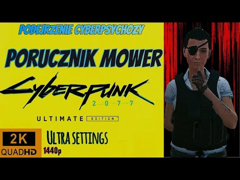 Cyberpunk 2077 2K Ultra settings - Podejrzenie cyberpsychozy - Porucznik Mower  - Lt. Mower