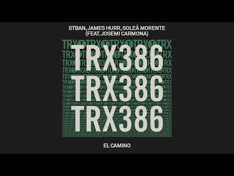 STBAN, James Hurr, Solea Morente (feat. Josemi Carmona) - El Camino [Tech House]